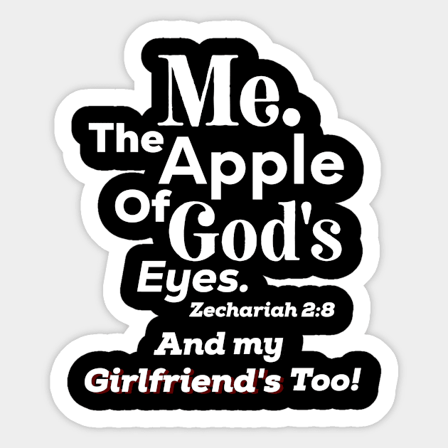 Apple of God’s Eye and my Girlfriend’s Too! Inspirational Lifequote White Text Sticker by SpeakChrist